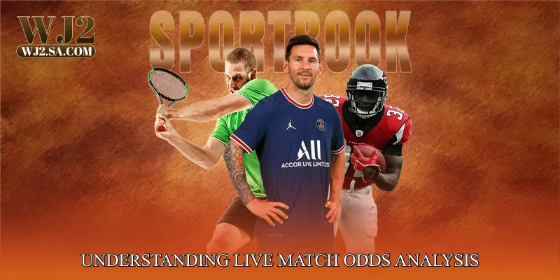 Understanding Live Match Odds Analysis