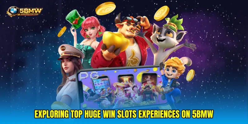 Exploring Top Huge win slots Experiences on 5bmw