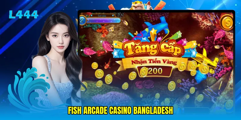 fish arcade casino Bangladesh