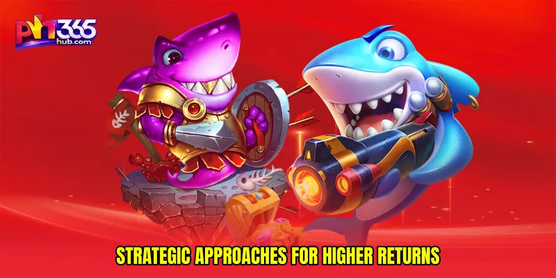 Strategic Approaches for Higher Returns
